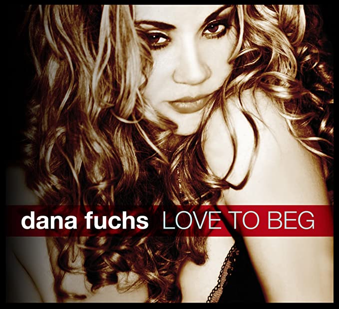 Dana Fuchs - Set It On Fire (Love To Beg, 2011)