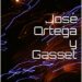 Gianni Ferracuti: José Ortega y Gasset: La libertà inevitabile e l'assente presenza del divino